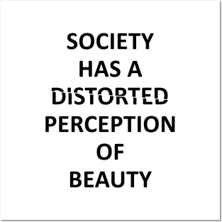 society has a distorted perception of beauty Posters and Art